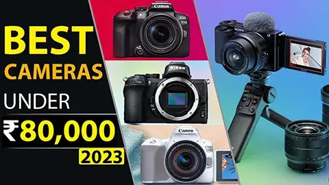 Best Camera Under 80000 in India 2023