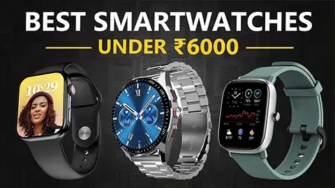 Best smartwatch Under 6000 in India 2023