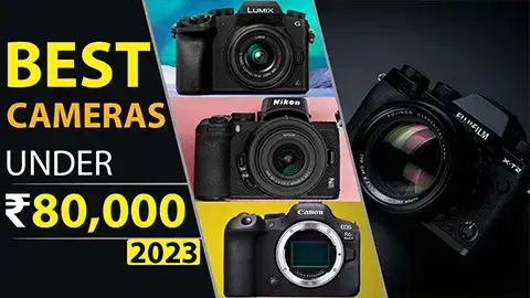 Best Camera Under 80000 in India 2023