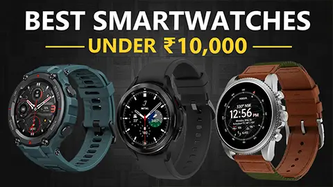 Best Smartwatches Under 10000 in India 2024
