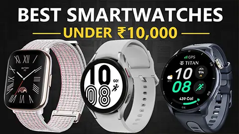 Best Smartwatches Under 10000 in India 2024