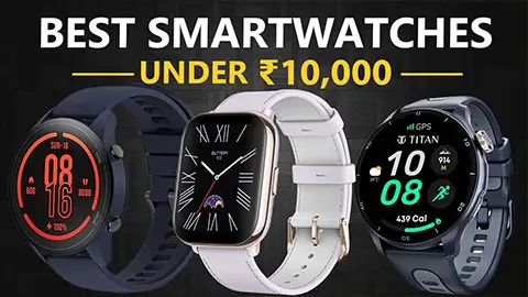 Best Smartwatches Under 10000 in India 2025